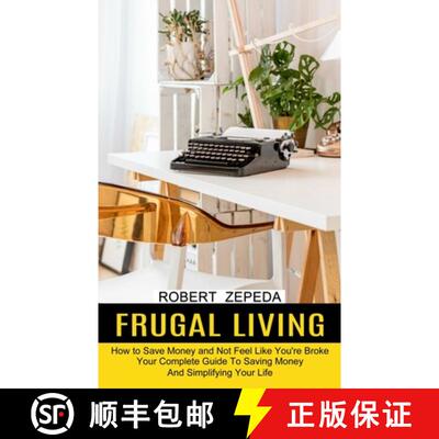 【3-4周达】Frugal Living: Your Complete Guide To Saving Money And Simplifying Your Life (How to Save ... [9781774851494]