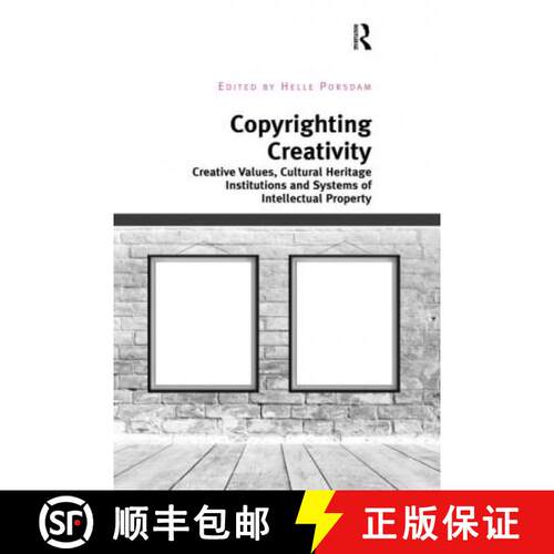 【3-4周达】Copyrighting Creativity: Creative Values, Cultural Heritage Institutions and Systems of In... [9780367598655]