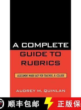 预订 A Complete Guide to Rubrics : Assessment Made Easy for Teachers, K-College [9781578864706]