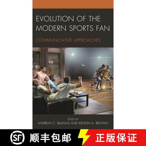 【3-4周达】Evolution of the Modern Sports Fan : Communicative Approaches [9781498546294]
