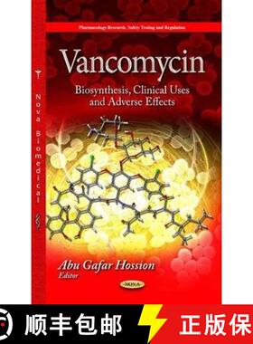 【3-4周达】Vancomycin: Biosynthesis, Clinical Uses and Adverse Effects [9781629485591]