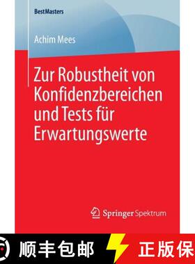 【3-4周达】Zur Robustheit von Konfidenzbereichen und Tests fuer Erwartungswerte [9783658090333]