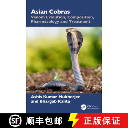 【3-4周达】精装 Asian Cobras: Venom Evolution, Composition, Pharmacology and Treatment [9781032983318]