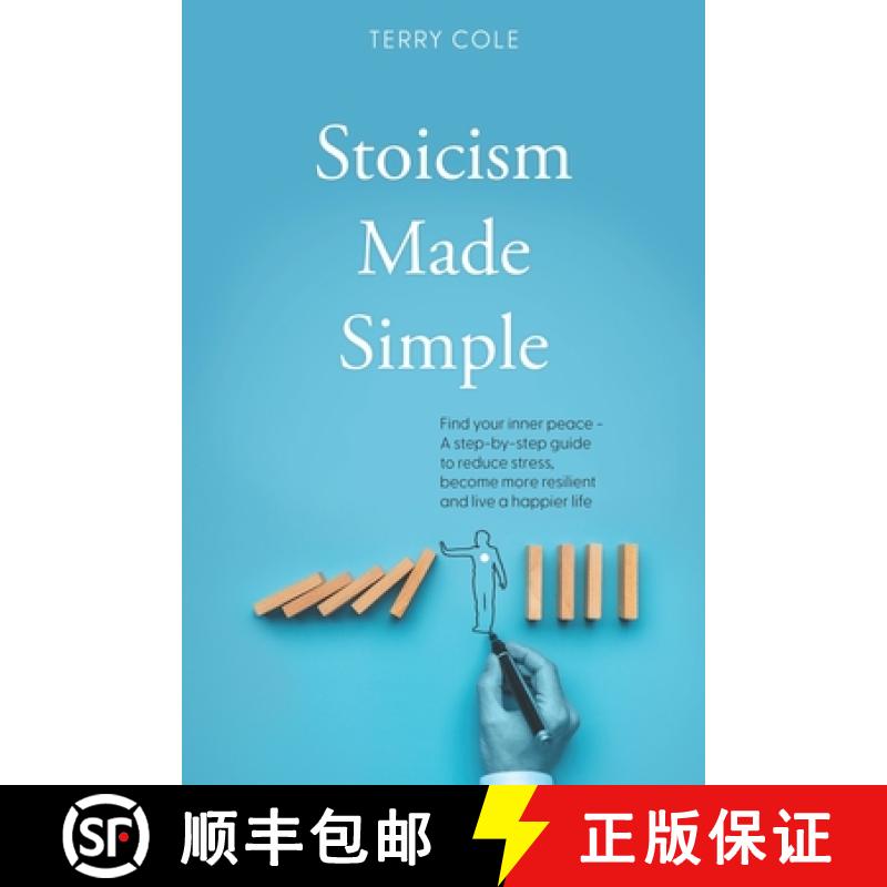 预订 Stoicism Made Simple: Find your inner peace - A step-by-step guide to reduce stress, become more... [9781739382209]