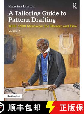 【3-4周达】A Tailoring Guide to Pattern Drafting: 1850-1900 Menswear for Theatre and Film, Volume 2 [9780367265359]