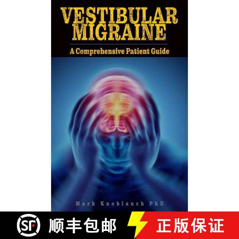 预订 Vestibular Migraine: A comprehensive patient guide [9781732067455]