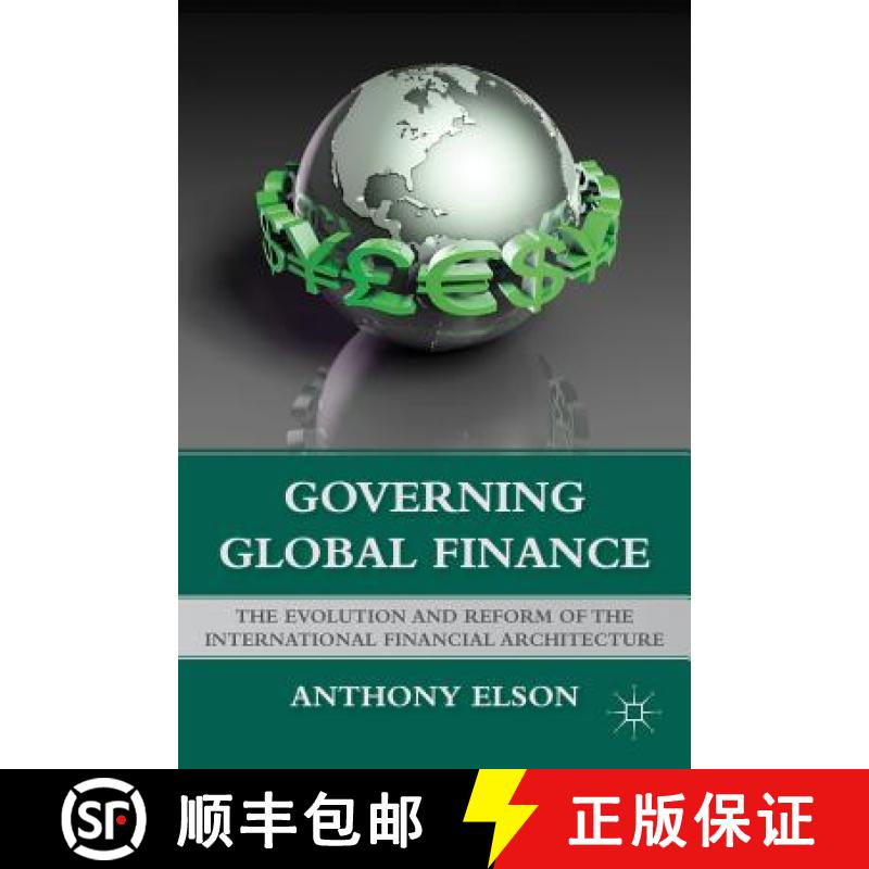 【3-4周达】Governing Global Finance: The Evolution and Reform of the International Financial Architec... [9781137280930]