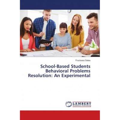 【4周达】School-Based Students Behavioral Problems Resolution: An Experimental [9786138388739]