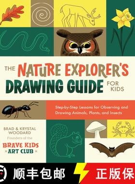 【3-4周达】The Nature Explorer's Drawing Guide for Kids: Step-By-Step Lessons for Observing and Drawi... [9781681989938]