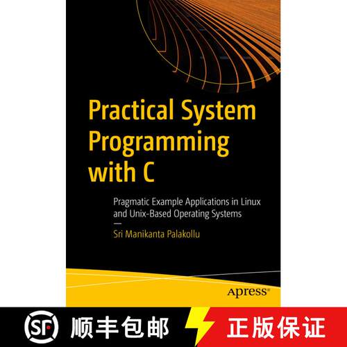 【3-4周达】Practical System Programming with C : Pragmatic Example Applications in Linux and Unix-Bas... [9781484263204]