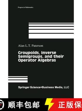 【3-4周达】Groupoids, Inverse Semigroups, and Their Operator Algebras [9781461272762]