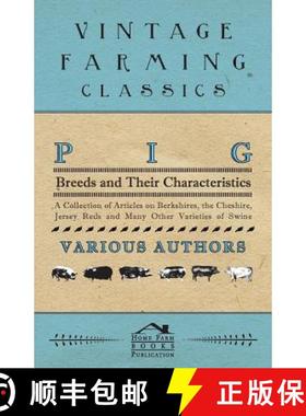 【3-4周达】Pig Breeds and Their Characteristics - A Collection of Articles on Berkshires, the Cheshir... [9781446536674]