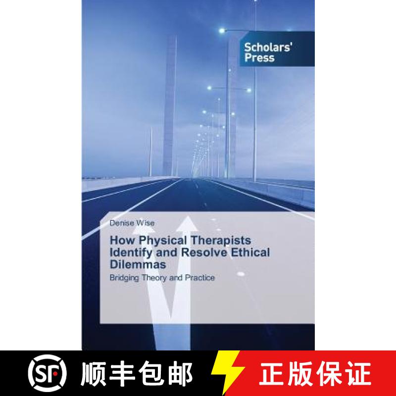 【2-3周达】How Physical Therapists Identify and Resolve Ethical Dilemmas [9783639761429]