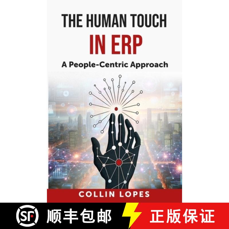 【2-3周达】The Human Touch in Enterprise Resource Planning (ERP): A People-Centric Approach [9798218564735]
