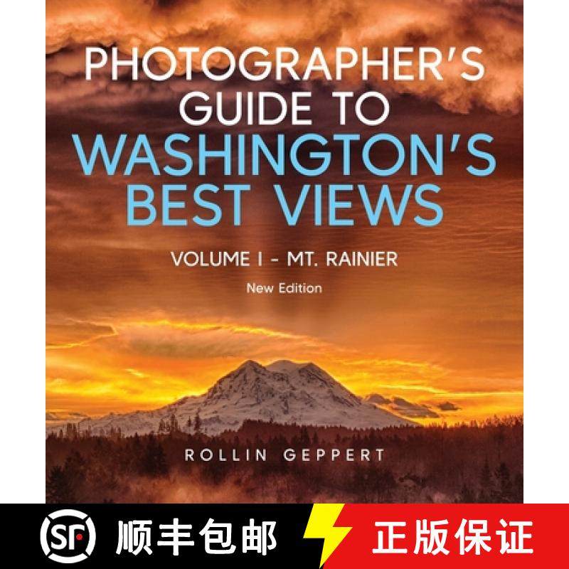 【3-4周达】Photographer's Guide to Washington's Best Views: Volume I - Mt. Rainier [9798893893397]