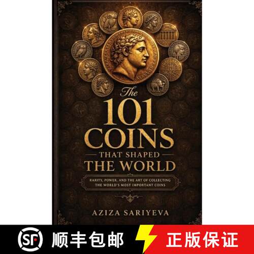【3-4周达】The 101 Coins That Shaped the World: Rarity, Power, and the Art of Collecting the World's ... [9781914591051]