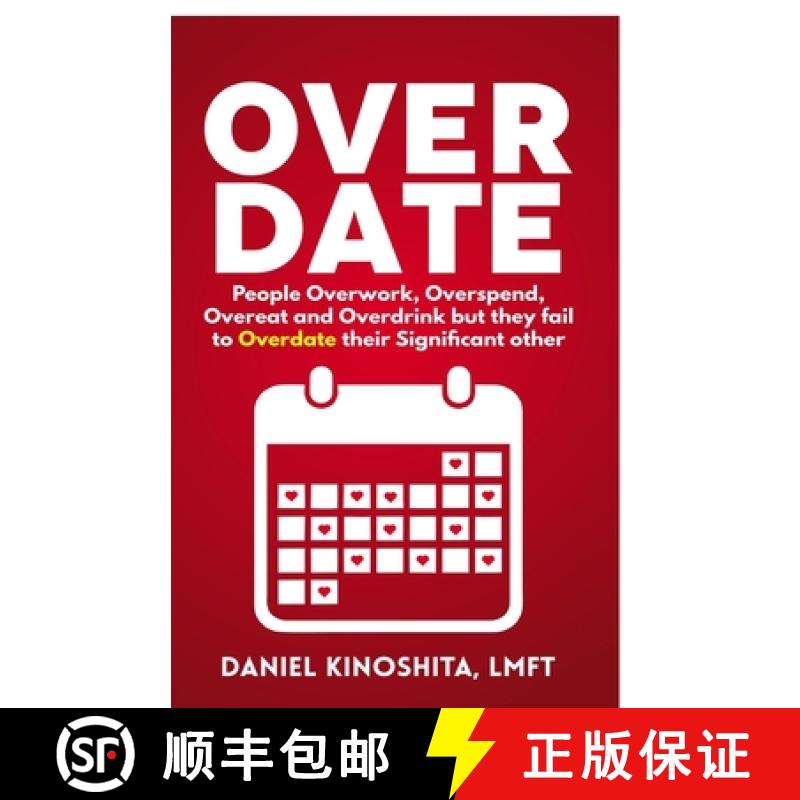【3-4周达】Overdate: People Overwork, Overspend, Overeat and Overdrink but they fail to Overdate thei... [9798985725506]