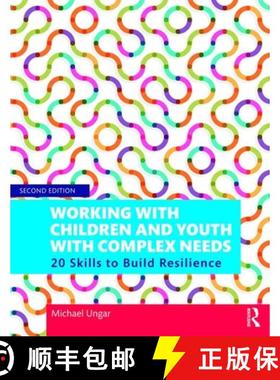 【3-4周达】Working with Children and Youth with Complex Needs : 20 Skills to Build Resilience [9780367355364]