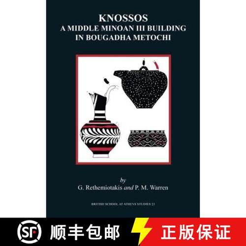 【3-4周达】精装 Knossos: A Middle Minoan Building in Bougadha Metochi: A Middle Minoan III Building i... [9780904887693]