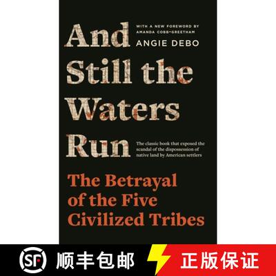 【3-4周达】And Still the Waters Run – The Betrayal of the Five Civilized Tribes [9780691237770]