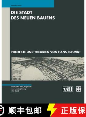 【3-4周达】Die Stadt des Neuen Bauens : Projekte und Theorien von Hans Schmidt [9783519050360]