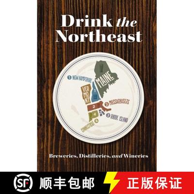 【3-4周达】Drink the Northeast: The Ultimate Collection of Breweries, Distilleries, and Wineries in t... [9781646432264]