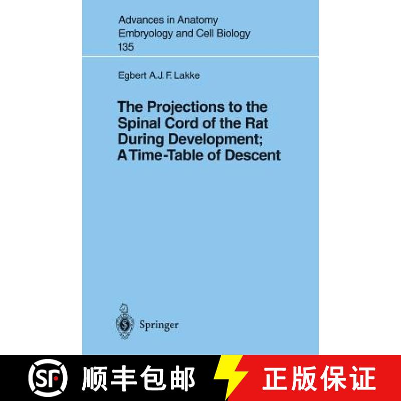 【4周达】The Projections to the Spinal Cord of the Rat During Development: A Timetable of Descent [9783540618782]