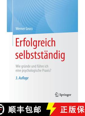 【3-4周达】Erfolgreich Selbstständig: Wie Gründe Und Führe Ich Eine Psychologische Praxis? [9783662643143]