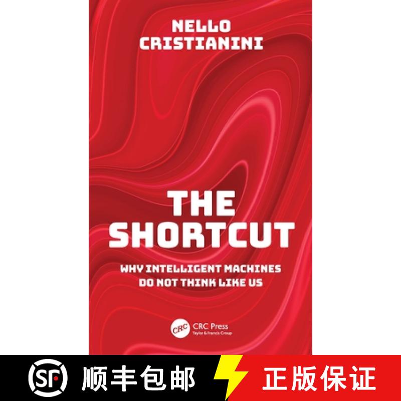 【3-4周达】The Shortcut: Why Intelligent Machines Do Not Think Like Us [9781032305097]