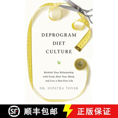【3-4周达】Deprogram Diet Culture: Rethink Your Relationship with Food, Heal Your Mind, and Live a Di... [9798886451948]