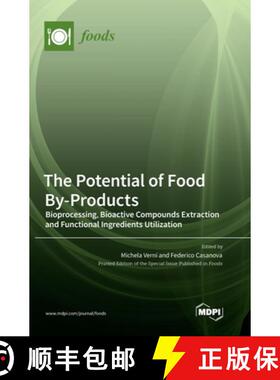 【3-4周达】The Potential of Food By-Products: Bioprocessing, Bioactive Compounds Extraction and Funct... [9783036568768]