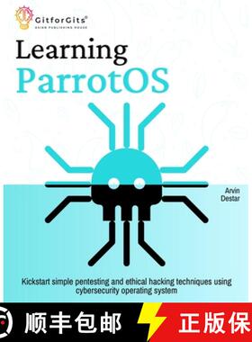 预订 Learning ParrotOS: Kickstart simple pentesting and ethical hacking techniques using cybersecurit... [9788198431691]