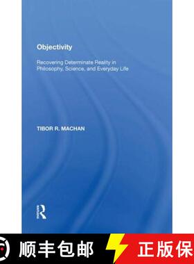 【3-4周达】Objectivity: Recovering Determinate Reality in Philosophy, Science, and Everyday Life [9781138620056]