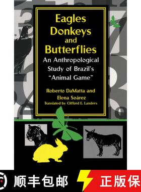 【3-4周达】Eagles, Donkeys, and Butterflies: An Anthropological Study of Brazil's Animal Game [9780268025809]