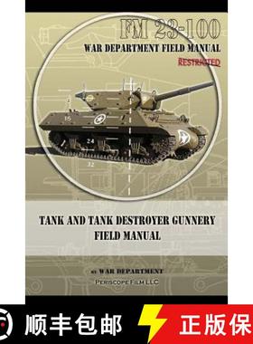 【3-4周达】Tank and Tank Destroyer Gunnery Field Manual: FM 23-100 [9781937684563]