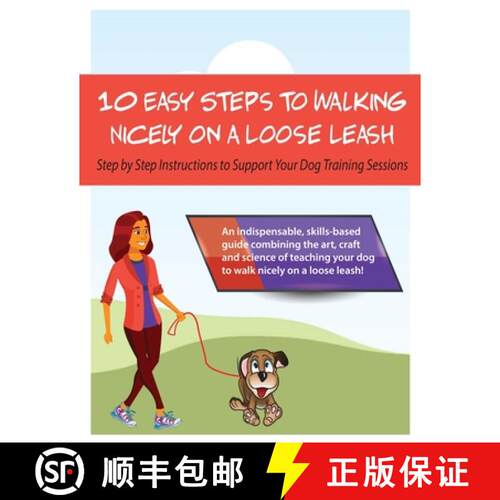 【3-4周达】10 Steps to Walking Nicely on a Loose Leash: Step By Step Instructions To Support Your Tra... [9798218037338]