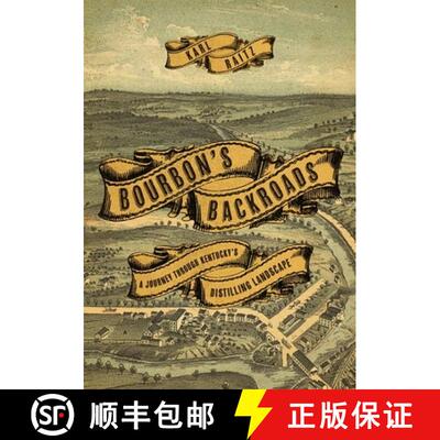 【3-4周达】精装 Bourbon's Backroads: A Journey Through Kentucky's Distilling Landscape [9780813178424]