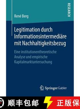 【3-4周达】Legitimation durch Informationsintermediäre mit Nachhaltigkeitsbezug : Eine institutionen... [9783658223670]