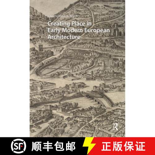 【3-4周达】Creating Place in Early Modern European Architecture [9781041177692]