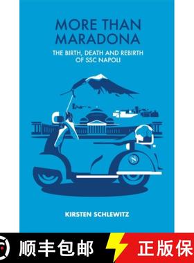 【3-4周达】More than Maradona: The Birth, Death and Rebirth of SSC Napoli [9781738449606]
