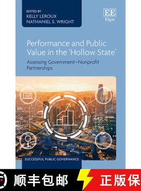 【3-4周达】Performance and Public Value in the 'Hollow State' - Assessing Government-Nonprofit Partne... [9781802200386]