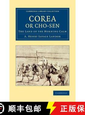 【3-4周达】Corea or Cho-sen: The Land of the Morning Calm - Corea or Cho-sen: The Land of the Morning... [9781108080415]
