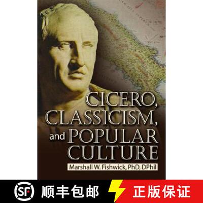 【3-4周达】Cicero, Classicism, and Popular Culture [9780789025913]