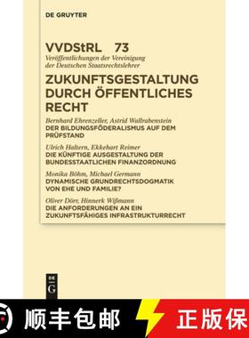 预订 Zukunftsgestaltung Durch ffentliches Recht : Referate Und Diskussionen Auf Der Tagung Der Verein... [9783110341331]