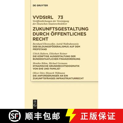 【3-4周达】Zukunftsgestaltung Durch ffentliches Recht : Referate Und Diskussionen Auf Der Tagung Der ... [9783110341331]