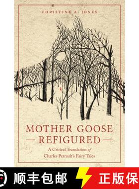 预订 Mother Goose Refigured: A Critical Translation of Charles Perrault's Fairy Tales [9780814338926]