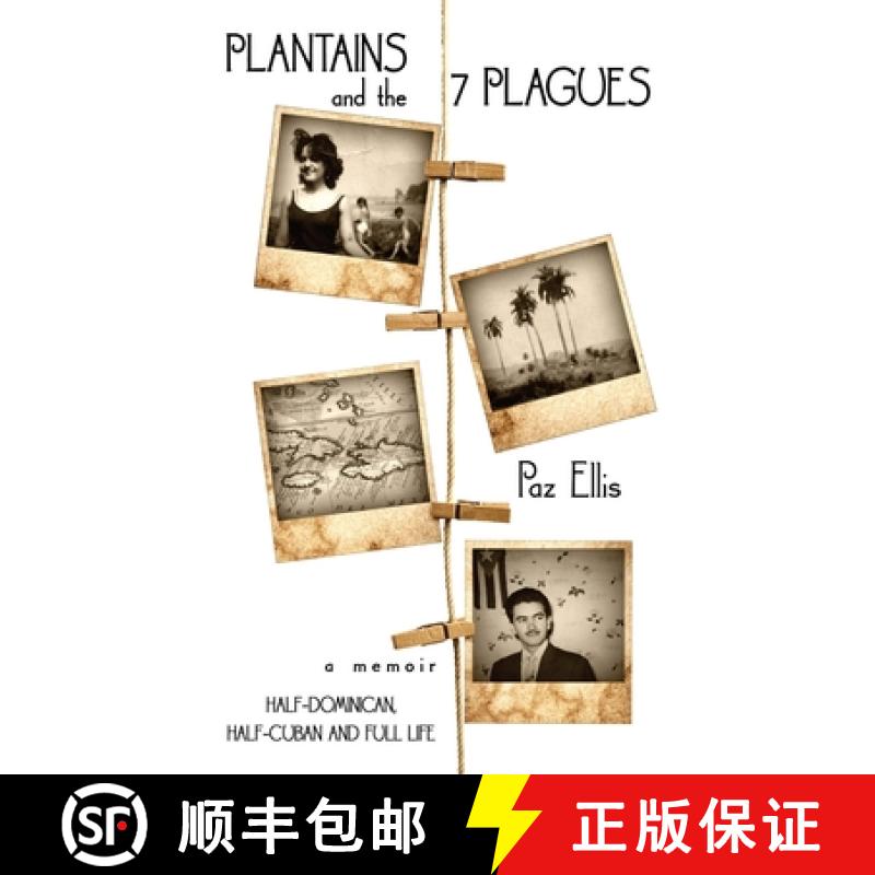 【3-4周达】Plantains and the Seven Plagues: A Memoir: Half-Dominican, Half-Cuban, and Full Life [9781952578038]
