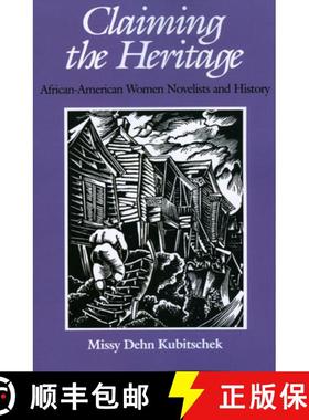 预订 Claiming the Heritage: African-American Women Novelists and History [9781604735741]
