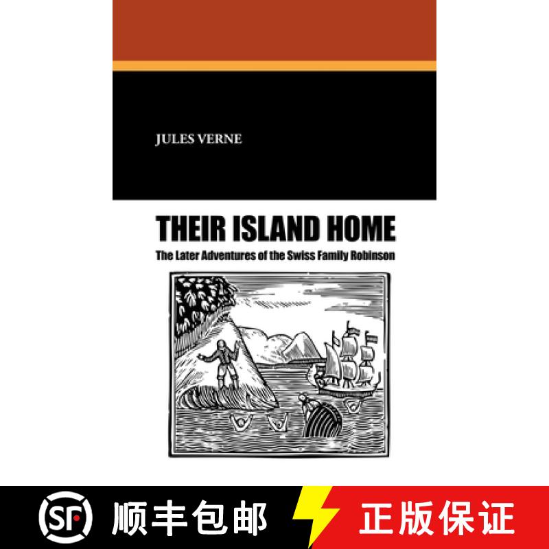 【3-4周达】Their Island Home: The Later Adventures of the Swiss Family Robinson [9781434426918]