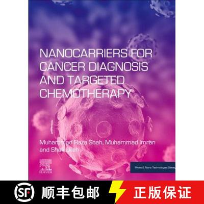 【3-4周达】Nanocarriers for Cancer Diagnosis and Targeted Chemotherapy [9780128167731]
